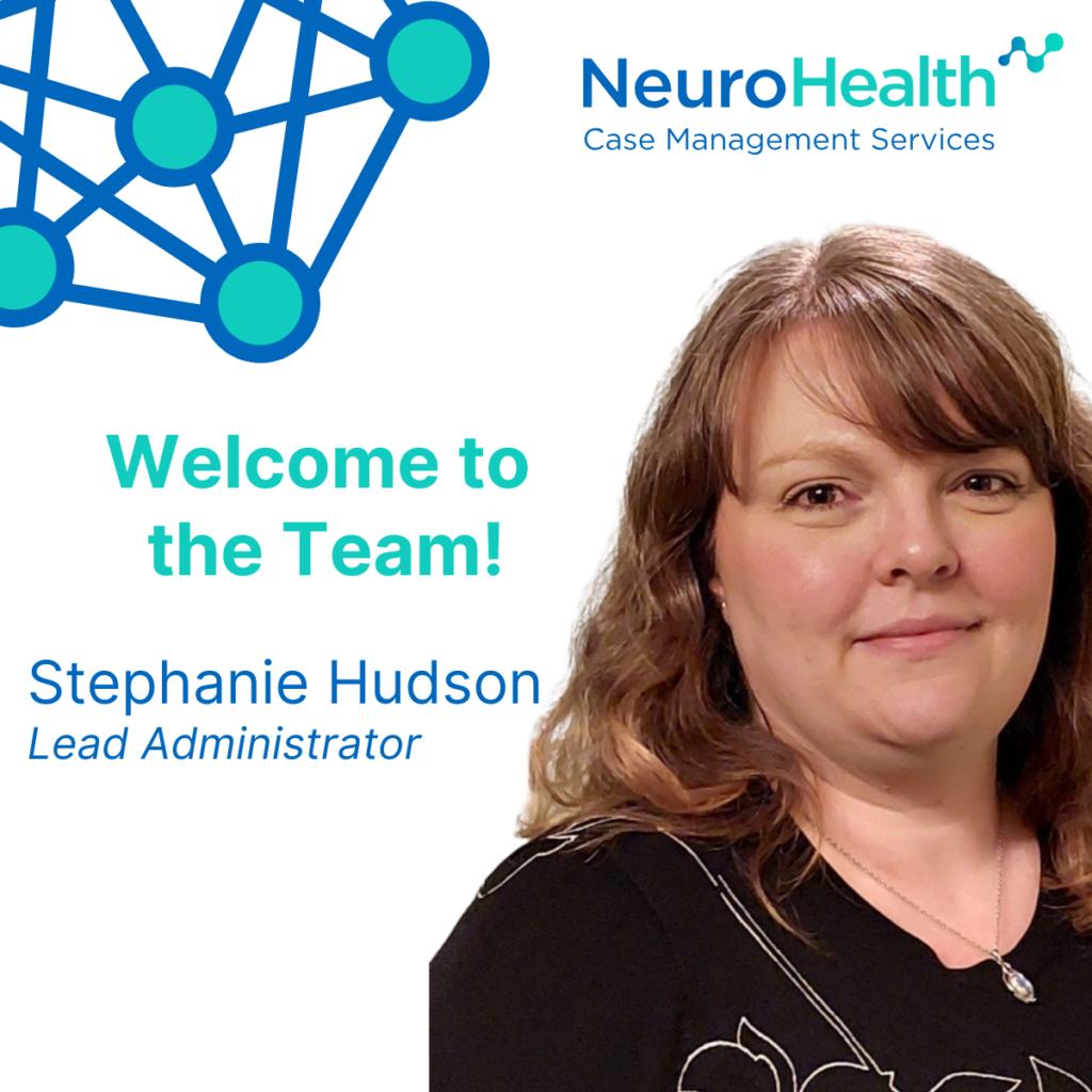 Stephanie Hudson - NeuroHealth Case Management Services - Welcome Post